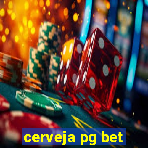 cerveja pg bet